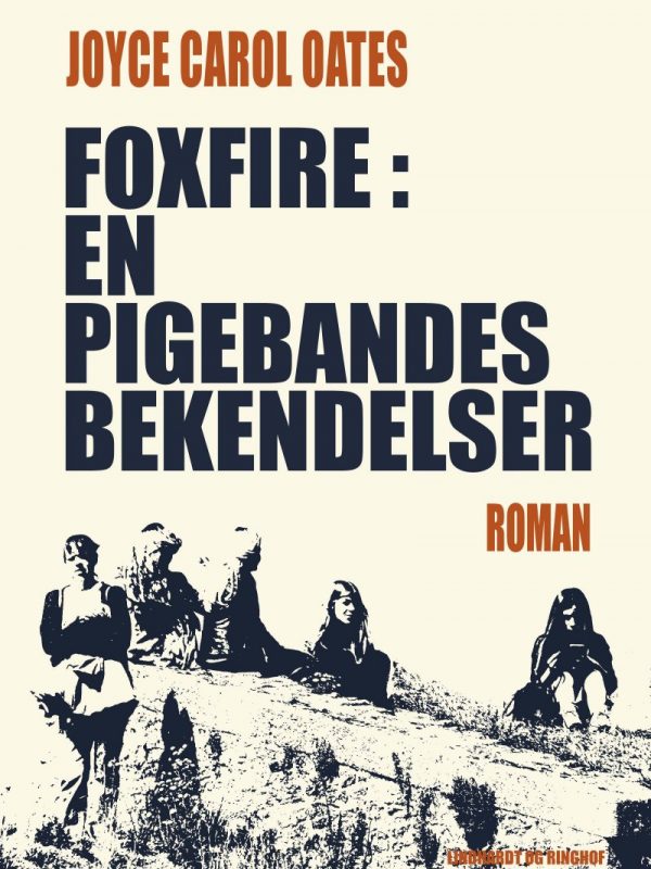 Foxfire: En Pigebandes Bekendelser - Joyce Carol Oates - Bog