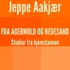 Fra Agermuld Og Hedesand - Jeppe Aakjær - Bog