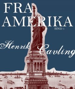 Fra Amerika. Bind 1 - Henrik Cavling - Bog