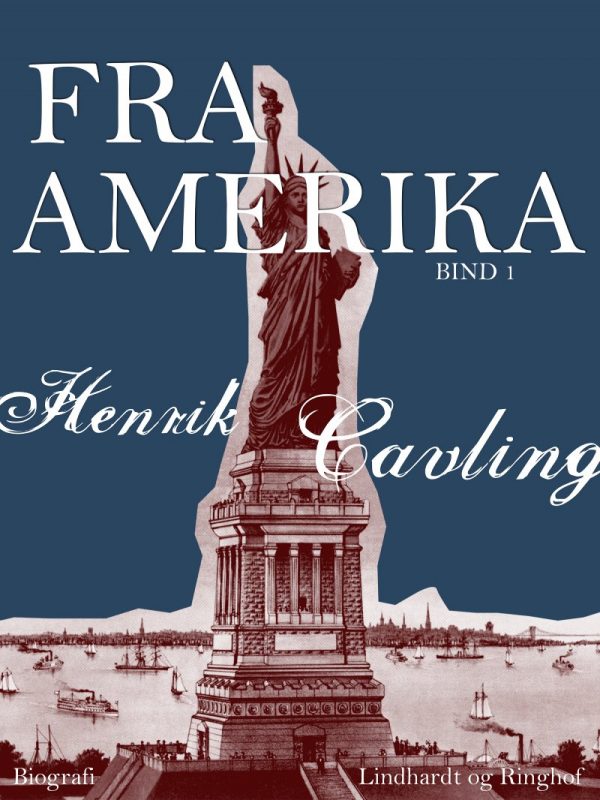 Fra Amerika. Bind 1 - Henrik Cavling - Bog