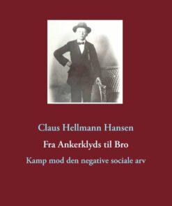 Fra Ankerklyds Til Bro - Claus Hellmann Hansen - Bog