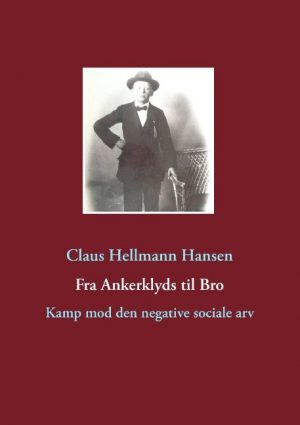 Fra Ankerklyds Til Bro - Claus Hellmann Hansen - Bog