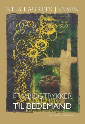 Fra Bogtrykker Til Bedemand - Nils Laurits Jensen - Bog