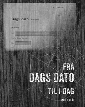 Fra Dags Dato Til I Dag - Dafolo 60 år - Bog