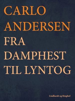 Fra Damphest til Lyntog (E-bog)