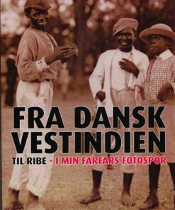 Fra Dansk Vestindien Til Ribe - Ulrik Lauridsen - Bog