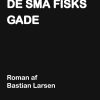 Fra De Små Fisks Gade - Bastian Larsen - Bog