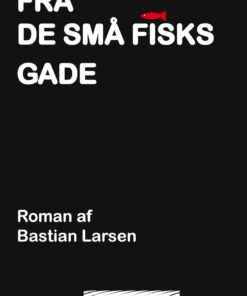 Fra De Små Fisks Gade - Bastian Larsen - Bog