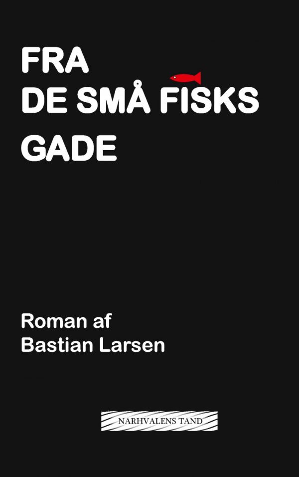 Fra De Små Fisks Gade - Bastian Larsen - Bog