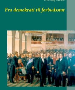 Fra Demokrati Til Forbudsstat - Erik Bang Boesen - Bog