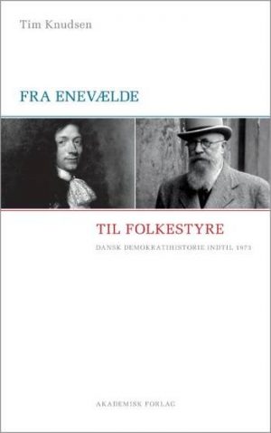 Fra Enevælde Til Folkestyre - Tim Knudsen - Bog