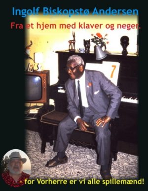 Fra Et Hjem Med Klaver Og Neger - Ingolf Biskopstø Andersen - Bog