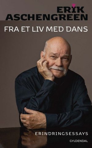 Fra Et Liv Med Dans - Erik Aschengreen - Bog