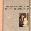Fra Fremmedarbejdere Til Etniske Minoriteter - Lise Togeby - Bog
