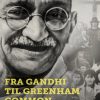Fra Gandhi til Greenham Common: Om civil ulydighed og ikke-vold (Bog)