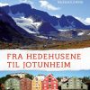 Fra Hedehusene til Jotunheim (E-bog)