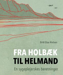Fra Holbæk Til Helmand - Britt Elise Nielsen - Bog