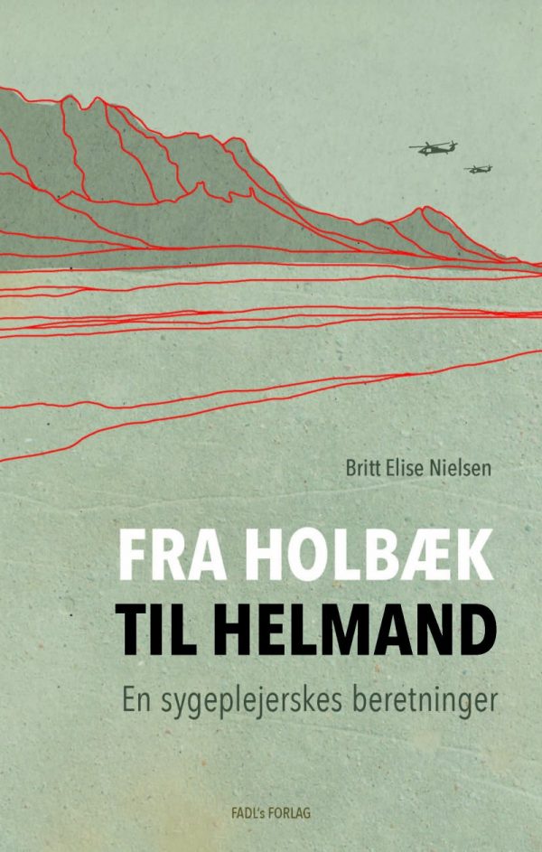 Fra Holbæk Til Helmand - Britt Elise Nielsen - Bog