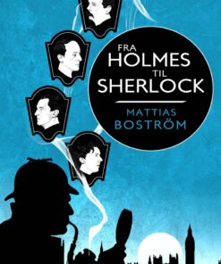 Fra Holmes Til Sherlock - Mattias Boström - Bog