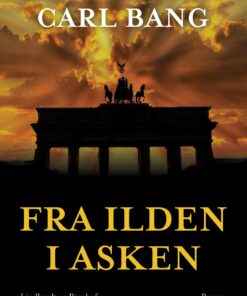 Fra Ilden I Asken - Carl Bang - Bog