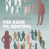 Fra Kaos Til Kontrol - Gry Bastiansen - Bog