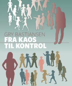 Fra Kaos Til Kontrol - Gry Bastiansen - Bog