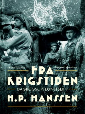 Fra Krigstiden: Dagbogsoptegnelser 1 - H.p. Hanssen - Bog