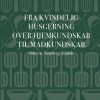 Fra Kvindelig Husgerning Over Hjemkundskab Til Madkundskab - Jette Benn - Bog