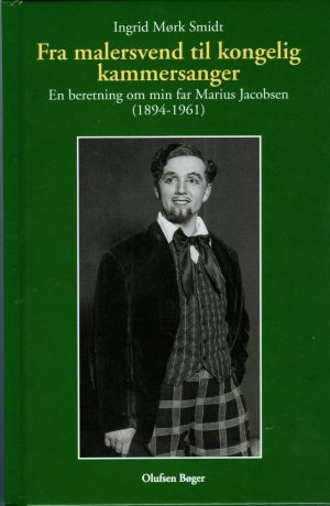 Fra Malersvend Til Kongelig Operasanger - Ingrid Mørk Smidt - Bog