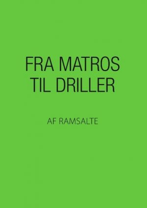 Fra Matros Til Driller - Ramsalte - Bog