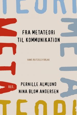 Fra Metateori Til Kommunikation - Bente Halkier - Bog