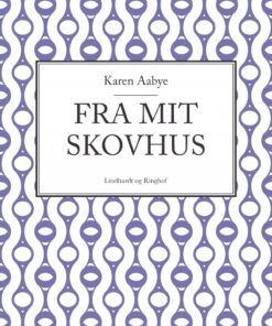 Fra Mit Skovhus - Karen Aabye - Bog