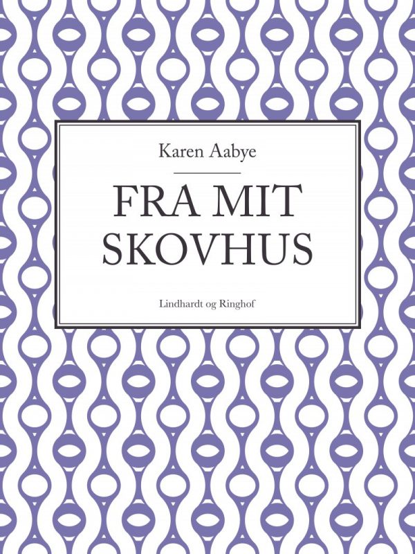 Fra Mit Skovhus - Karen Aabye - Bog