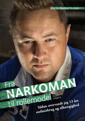 Fra Narkoman Til Rollemodel - Martin Bødker Fritzen - Bog