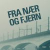 Fra Nær Og Fjern - Randi Allerup - Bog