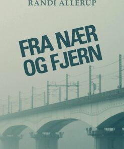 Fra Nær Og Fjern - Randi Allerup - Bog