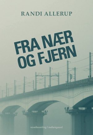 Fra Nær Og Fjern - Randi Allerup - Bog