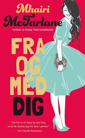 Fra Og Med Dig - Mhairi Mcfarlane - Bog
