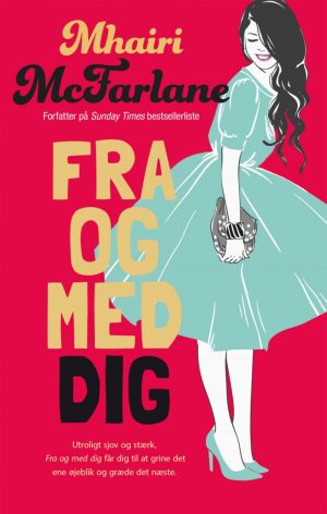 Fra Og Med Dig - Mhairi Mcfarlane - Bog