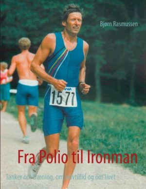 Fra Polio Til Ironman - Bjørn Rasmussen - Bog