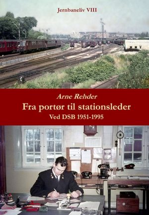 Fra Portør Til Stationsleder - Arne Rehder - Bog