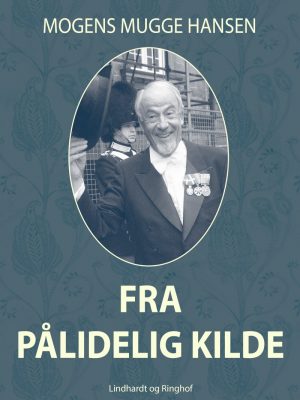 Fra Pålidelig Kilde - Mogens Mugge Hansen - Bog