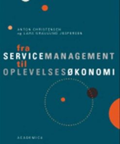 Fra Servicemanagement Til Oplevelsesøkonomi - Anton Christensen - Bog