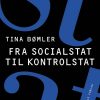 Fra Socialstat Til Kontrolstat - Tina Bømler - Bog