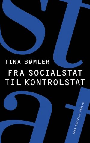 Fra Socialstat Til Kontrolstat - Tina Bømler - Bog