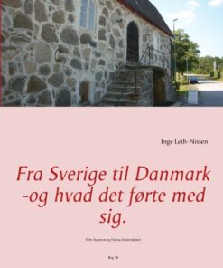 Fra Sverige til Danmark -og hvad det førte med sig. (Bog)
