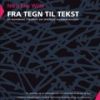 Fra Tegn Til Tekst - Niels Erik Wille - Bog
