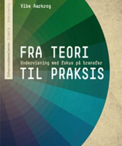 Fra Teori Til Praksis - Vibe Aarkrog - Bog