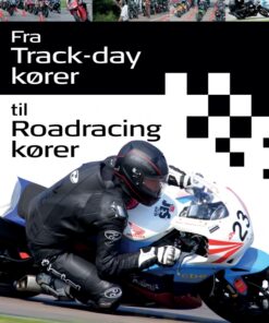 Fra Trackday kører til Roadracing kører (E-bog)