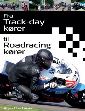 Fra Trackday kører til Roadracing kører (E-bog)